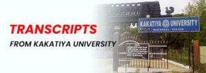 Kakatiya University transcripts – Get Transcripts From Kakatiya University