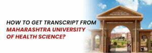 Maharashtra University of Health Sciences(MUHS) – Get Transcripts from MUHS