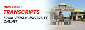 How to get transcript from Vikram University Online?