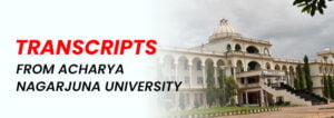 Get Transcripts from Acharya Nagarjuna University