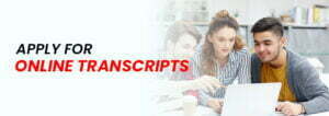 Apply your Transcripts online: Request for Online Transcript