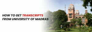 How to Get Transcripts From University of Madras