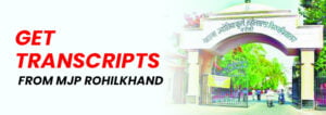 Get Transcripts From Mahatma Jyotiba Phule Rohilkhand University