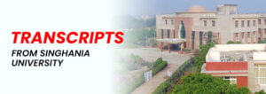 Get Transcripts From Singhania University – Worldwide Transcripts