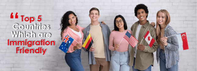 Top 5 contries which are immigration friendly