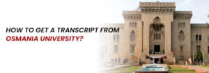 How To Get A Transcript From Osmania University?
