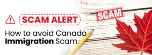 SCAM ALERT: How To Avoid Canada Immigration Scam?