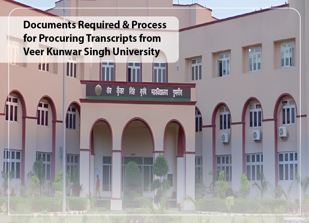 Documents Required & Process for Procuring Transcripts from Veer Kunwar Singh University