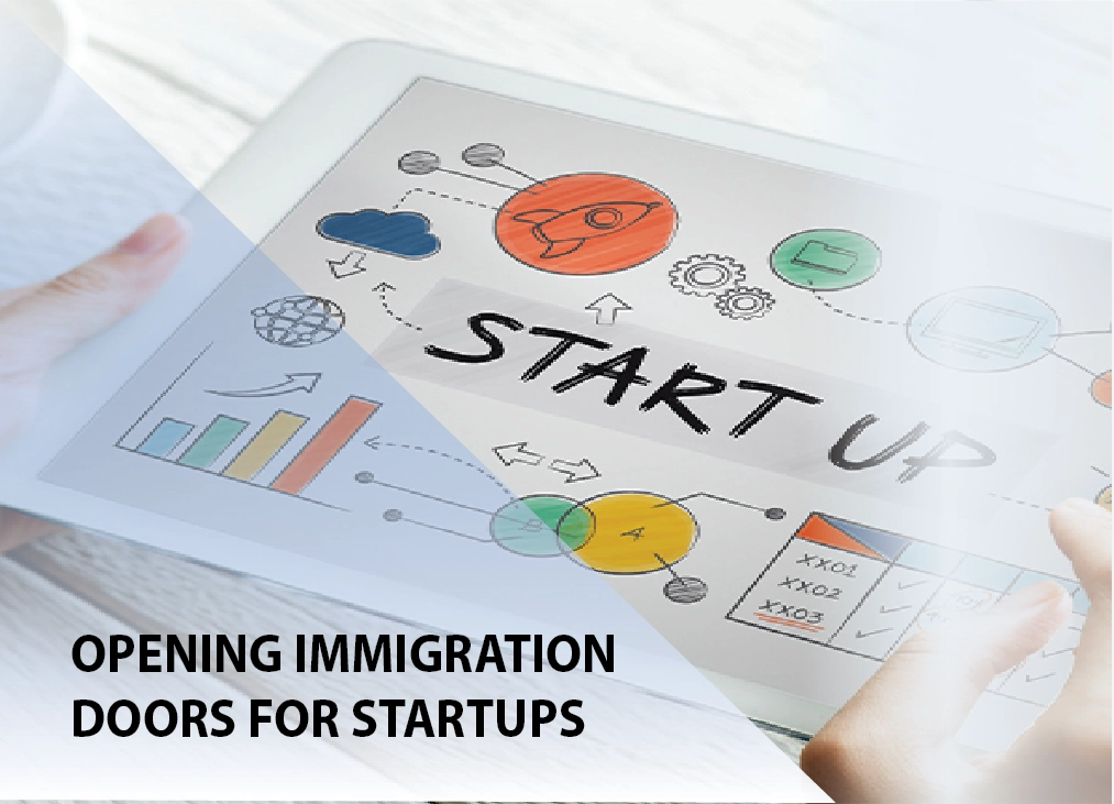 OPENING IMMIGRATION DOORS FOR STARTUPS