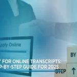 Apply For Online Transcripts: A Step-by-Step Guide for 2025